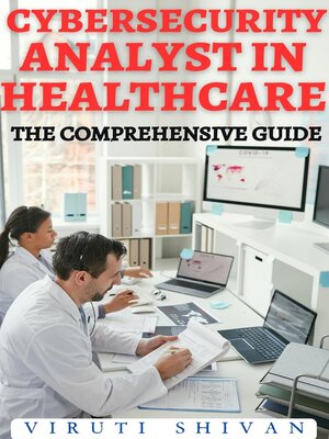 cover image of Cybersecurity Analyst in Healthcare